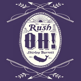 Rush Oh! (lydbok) av Shirley Barrett