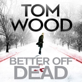 Better Off Dead - (Victor the Assassin 4) (lydbok) av Tom Wood