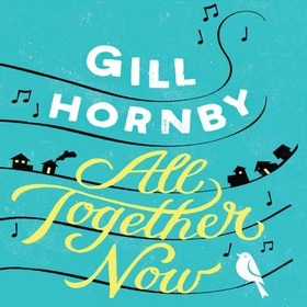 All Together Now (lydbok) av Gill Hornby