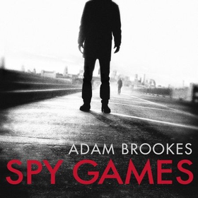 Spy Games (lydbok) av Adam Brookes