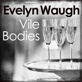 Vile Bodies (lydbok) av Evelyn Waugh