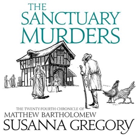 The Sanctuary Murders - The Twenty-Fourth Chronicle of Matthew Bartholomew (lydbok) av Susanna Gregory