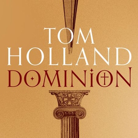 Dominion - The Making of the Western Mind (lydbok) av Tom Holland