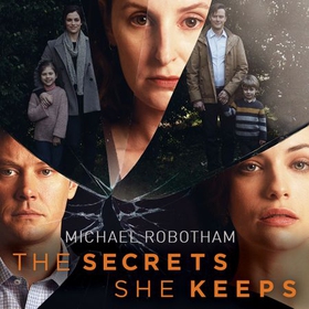 The Secrets She Keeps - Now a major TV series starring Laura Carmichael (lydbok) av Michael Robotham