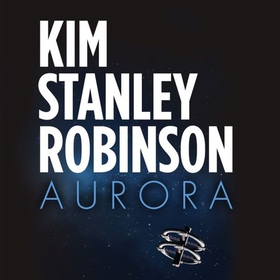 Aurora (lydbok) av Kim Stanley Robinson