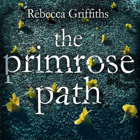 The Primrose Path (lydbok) av Rebecca Griffiths