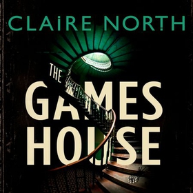 The Gameshouse - The Serpent, The Thief and The Master (lydbok) av Claire North
