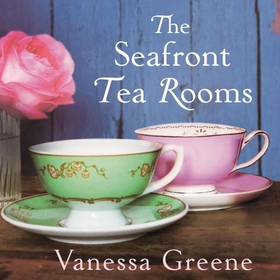 The Seafront Tea Rooms (lydbok) av Vanessa Greene