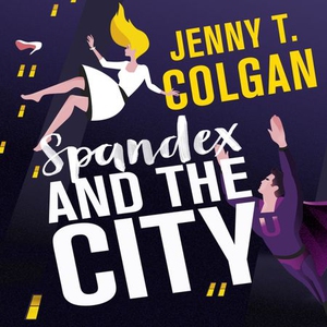 Spandex and the City (lydbok) av Jenny T. Col