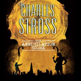 The Annihilation Score - A Laundry Files novel (lydbok) av Charles Stross