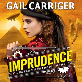 Imprudence - Book Two of The Custard Protocol (lydbok) av Gail Carriger