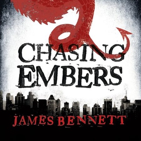 Chasing Embers - A Ben Garston Novel (lydbok) av James Bennett