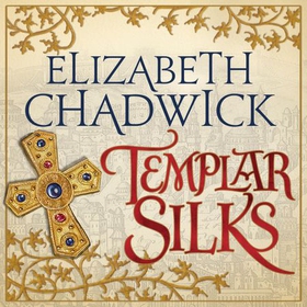 Templar Silks (lydbok) av Elizabeth Chadwick