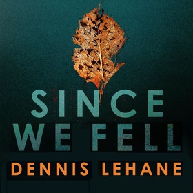 Since We Fell (lydbok) av Dennis Lehane