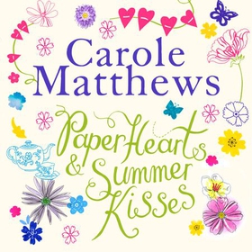 Paper Hearts and Summer Kisses - The uplifting romance from the Sunday Times bestseller (lydbok) av Carole Matthews