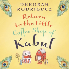 Return to the Little Coffee Shop of Kabul (lydbok) av Deborah Rodriguez