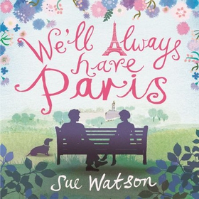 We'll Always Have Paris (lydbok) av Sue Watson