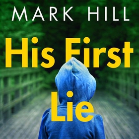 His First Lie - Can you guess the killer twist? (lydbok) av Mark Hill