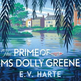The Prime of Ms Dolly Greene (lydbok) av E. V. Harte