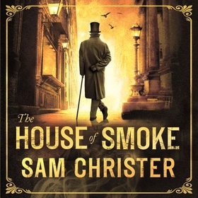 The House Of Smoke - A Moriarty Thriller (lydbok) av Sam Christer