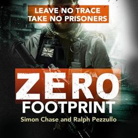 Zero Footprint - The true story of a private military contractor's secret wars in the world's most dangerous places (lydbok) av Simon Chase