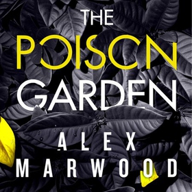 The Poison Garden - The shockingly tense thriller that will have you gripped from the first page (lydbok) av Alex Marwood