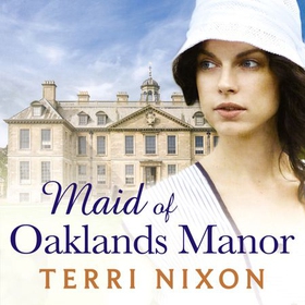 Maid of Oaklands Manor (lydbok) av Terri Nixon