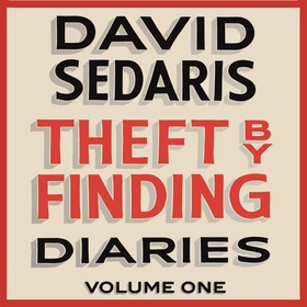 Theft by Finding - Diaries: Volume One (lydbok) av David Sedaris