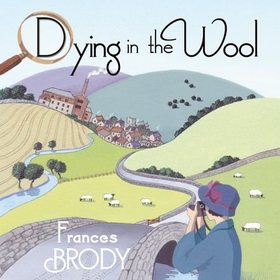 Dying In The Wool - Book 1 in the Kate Shackleton mysteries (lydbok) av Frances Brody