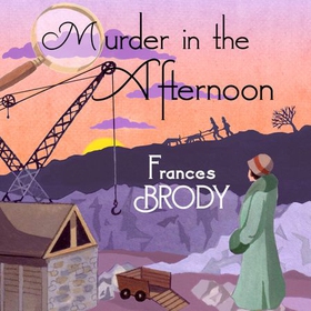 Murder In The Afternoon - Book 3 in the Kate Shackleton mysteries (lydbok) av Frances Brody