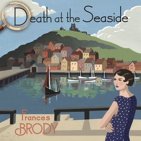 Death at the Seaside - Book 8 in the Kate Shackleton mysteries (lydbok) av Frances Brody