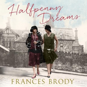 Halfpenny Dreams (lydbok) av Frances Brody