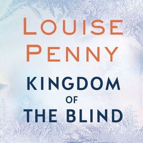 Kingdom of the Blind - A Chief Inspector Gamache Mystery, Book 14 (lydbok) av Louise Penny