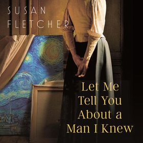 Let Me Tell You About A Man I Knew (lydbok) av Susan Fletcher
