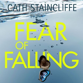 Fear of Falling (lydbok) av Cath Staincliffe