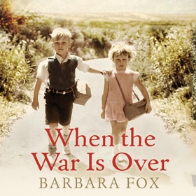 When the War Is Over - Far from home, far from family, safe from the war - a true story of two Second World War evacuees (lydbok) av Barbara Fox