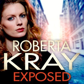 Exposed - A gripping, gritty gangland thriller of murder, mystery and revenge (lydbok) av Roberta Kray