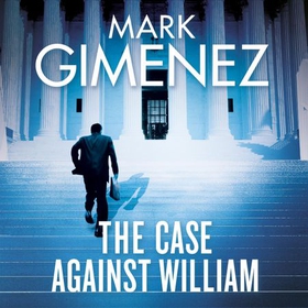 The Case Against William (lydbok) av Mark Gimenez