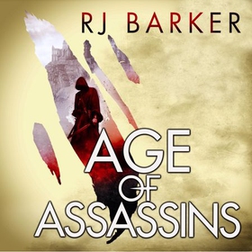 Age of Assassins - (The Wounded Kingdom Book 1) To catch an assassin, use an assassin... (lydbok) av RJ Barker