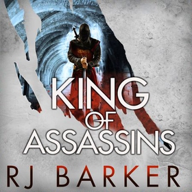 King of Assassins - (The Wounded Kingdom Book 3) The king is dead, long live the king... (lydbok) av RJ Barker