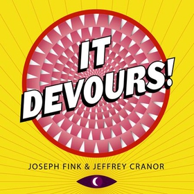 It Devours! - A Night Vale Novel (lydbok) av Joseph Fink