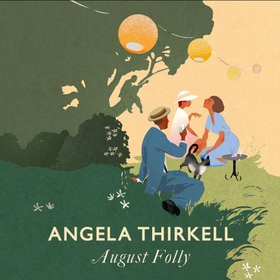 August Folly - A Virago Modern Classic (lydbok) av Angela Thirkell
