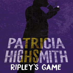 Ripley's Game - The third novel in the iconic RIPLEY series - now a major Netflix show (lydbok) av Patricia Highsmith