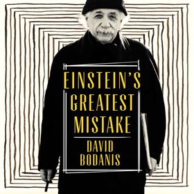 Einstein's Greatest Mistake - The Life of a Flawed Genius (lydbok) av David Bodanis