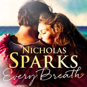 Every Breath - A captivating story of enduring love from the author of The Notebook (lydbok) av Nicholas Sparks