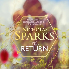 The Return - The heart-wrenching new novel from the bestselling author of The Notebook (lydbok) av Nicholas Sparks