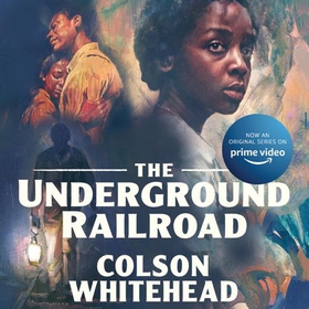 The Underground Railroad - Winner of the Pulitzer Prize for Fiction 2017 (lydbok) av Colson Whitehead