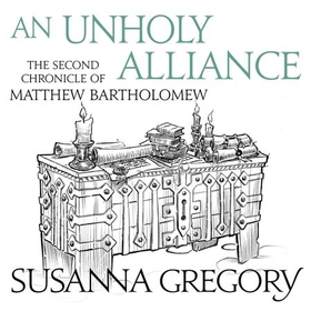 An Unholy Alliance - The Second Chronicle of Matthew Bartholomew (lydbok) av Susanna Gregory