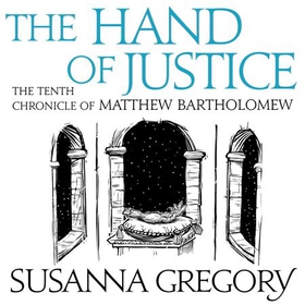 The Hand Of Justice - The Tenth Chronicle of Matthew Bartholomew (lydbok) av Susanna Gregory