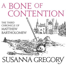 A Bone Of Contention - The third Matthew Bartholomew Chronicle (lydbok) av Susanna Gregory